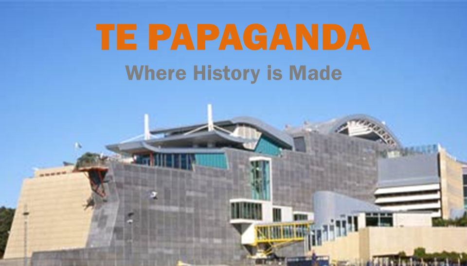 Te Papaganda - Where History is Made